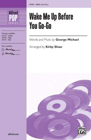 Michael, G: Wake Me Up Before You Go Go SSA