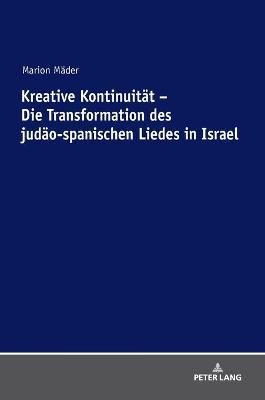 Kreative Kontinuitaet - Die Transformation des judaeo-spanischen Liedes in Israel