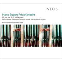 Hans Eugen Frischknecht: Music for Special Organs