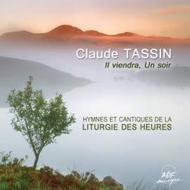 Tassin: Il viendra, un soir - Hymnes et cantiques de la liturgie des heures