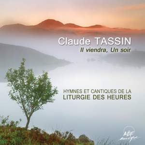 Tassin: Il viendra, un soir - Hymnes et cantiques de la liturgie des heures