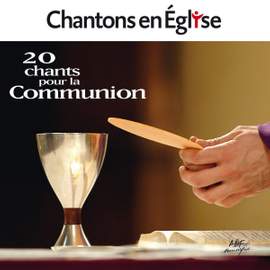 Chantons en église - 20 chants pour la communion