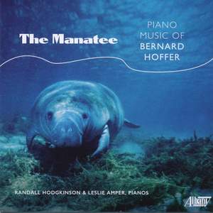 The Manatee: Piano Music of Bernard Hoffer
