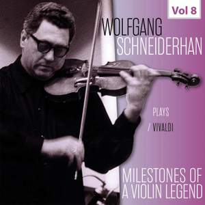 Milestones of a Violin Legend: Wolfgang Schneiderhan, Vol. 8