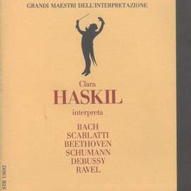 Johann Sebastian Bach, Ludwig van Beethoven, Robert Schumann, Claude Debussy, Maurice Ravel: Clara Haskil interpreta...