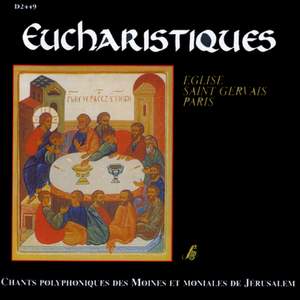 Eucharistiques - Église Saint-Gervais, Paris (Chants polyphoniques des moines et moniales de Jérusalem)