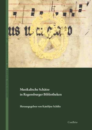 Schiltz, K: Musikalische Schätze in Regensburger Bibliotheken