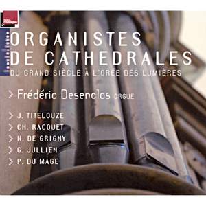 Organistes de cathédrales: Du Grand Siècle à l'orée des Lumières (Orgue J. Boizard à St Michel-en-Thiérache)