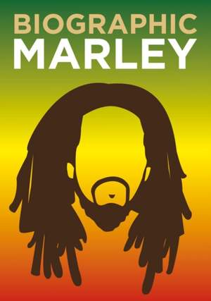 Biographic: Marley: Great Lives in Graphic Form
