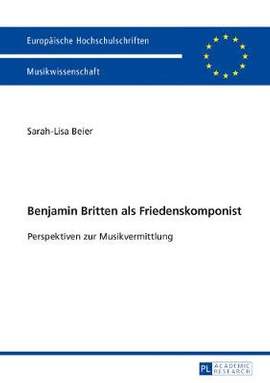Benjamin Britten als Friedenskomponist: Perspektiven zur Musikvermittlung