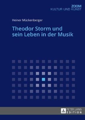 Theodor Storm Und Sein Leben in Der Musik