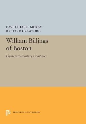 William Billings of Boston: Eighteenth-Century Composer