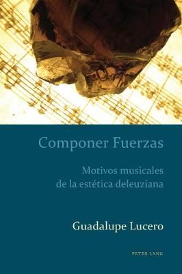 Componer Fuerzas: Motivos musicales de la estética deleuziana