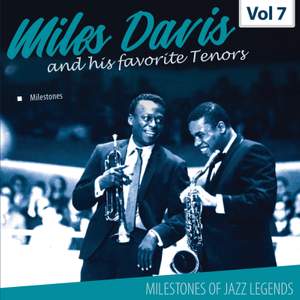 Milestones of a Jazz Legend - Miles Davis and his favorite Tenors, Vol. 7