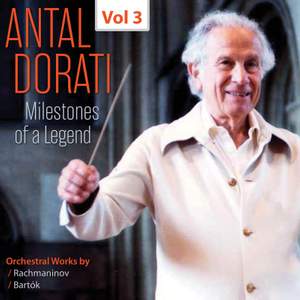 Milestones of a Legend: Antal Dorati, Vol. 3