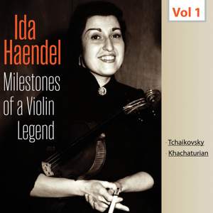 Milestones of a Violin Legend - Ida Haendel, Vol. 1