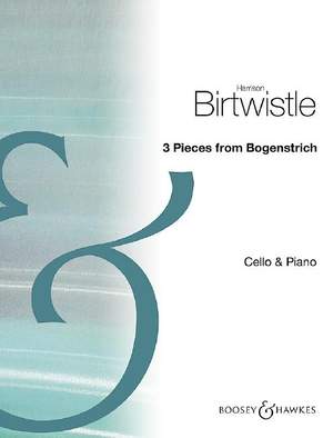 Birtwistle: Bogenstrich: Three Pieces for Cello & Piano