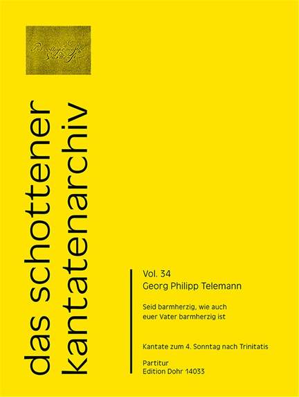 Telemann, G P: Seid barmherzig, wie auch euer Vater barmherzig ist TVWV 1:1268 Vol. 34