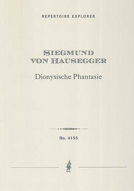 Hausegger, Siegmund von: Dionysische Phantasie: Symphonische Dichtung für grosses Orchester