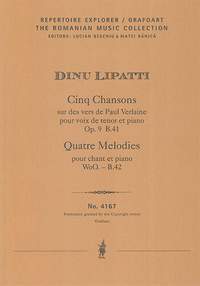Lipatti, Dinu: Five Songs on poems by Paul Verlaine, for tenor and piano, Op. 9 – B.41 / Four Melodies for voice and piano, WoO. – B. 42