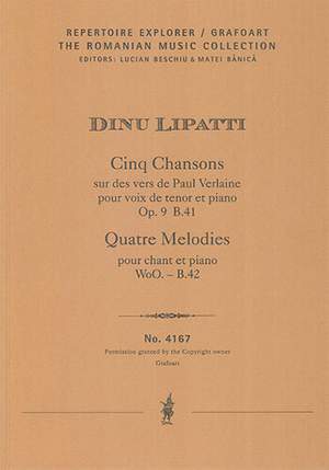 Lipatti, Dinu: Five Songs on poems by Paul Verlaine, for tenor and piano, Op. 9 – B.41 / Four Melodies for voice and piano, WoO. – B. 42