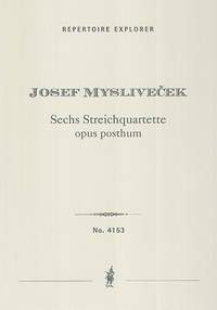 Myslivecek, Josef: Six String Quartets opus posthum in C major, F major, B-flat major, E-flat major, G major, and A major