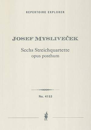 Myslivecek, Josef: Six String Quartets opus posthum in C major, F major, B-flat major, E-flat major, G major, and A major