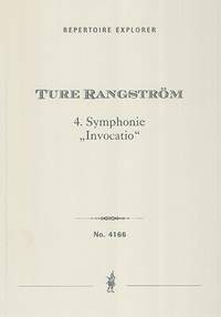 Rangström, Ture: Symphony No. 4, “Invocatio”, Symphonic Improvisations for orchestra with organ