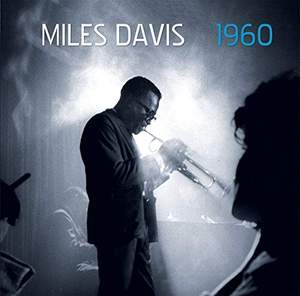 Miles Davis - 1960: Live And Re-Mastered