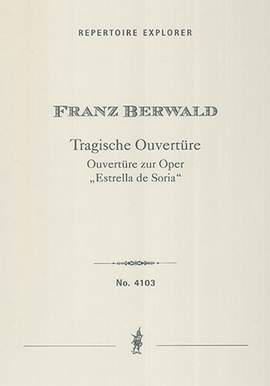 Berwald,Franz Adolf: Tragic Overture, overture to the opera Estrella de Soria