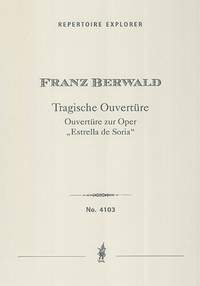 Berwald,Franz Adolf: Tragic Overture, overture to the opera Estrella de Soria