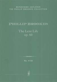 Brookes, Phillip: The Lent Lily, Op. 60, a George Butterworth sequence for Baritone, narrator & small orchestra