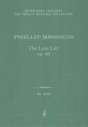 Brookes, Phillip: The Lent Lily, Op. 60, a George Butterworth sequence for Baritone, narrator & small orchestra