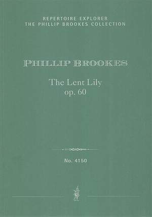 Brookes, Phillip: The Lent Lily, Op. 60, a George Butterworth sequence for Baritone, narrator & small orchestra