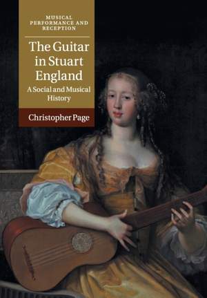 The Guitar in Stuart England: A Social and Musical History