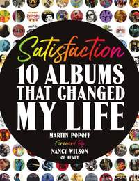 Satisfaction: 10 Albums That Changed My Life