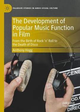 The Development of Popular Music Function in Film: From the Birth of Rock ‘n’ Roll to the Death of Disco