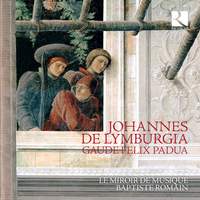 Johannes de Lymburgia: Gaude Felix Padua