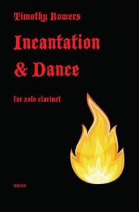 Timothy Bowers: Incantation and Dance for Solo Clarinet