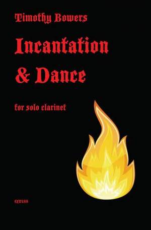Timothy Bowers: Incantation and Dance for Solo Clarinet