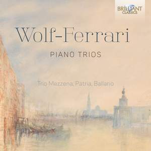 Wolf-Ferrari: Piano Trios
