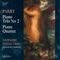 Parry: Piano Trio No. 2 & Piano Quartet