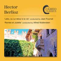 Berlioz: Lélio, ou le retour à la vie & Roméo et Juliette