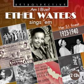 Am I Blue? Ethel Waters Sings 'Em