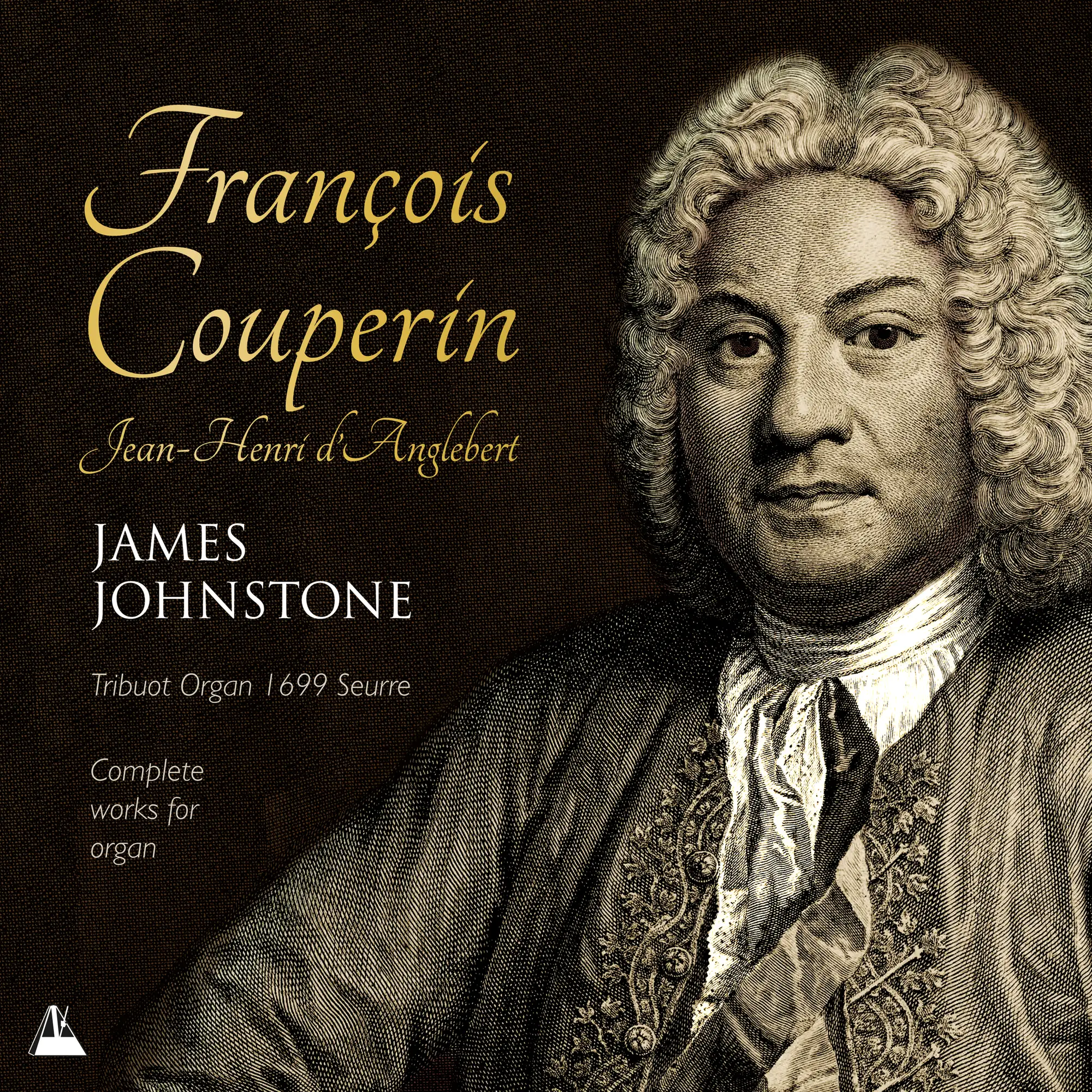 The Complete Works for Organ of François Couperin & Jean-Henri D