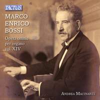 Marco Enrico Bossi: Complete Organ Works, Vol. XIV