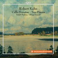 Robert Kahn: Cello Sonatas & Two Pieces