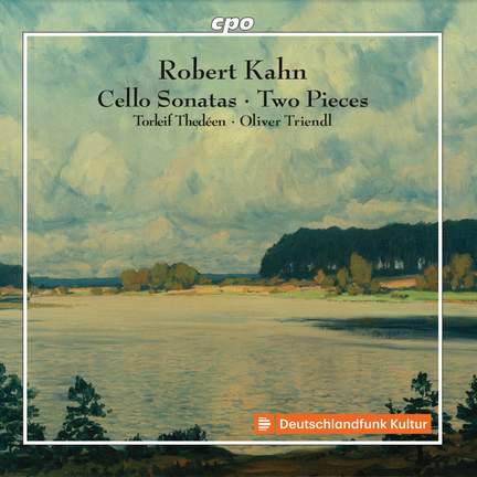 Robert Kahn: Cello Sonatas & Two Pieces