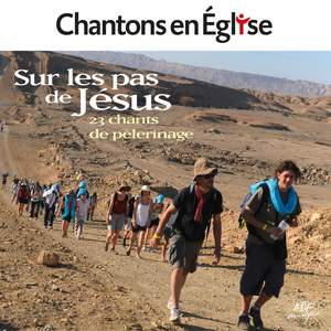 Sur les pas de Jésus: 23 chants de pèlerinage (Chantons en Église)