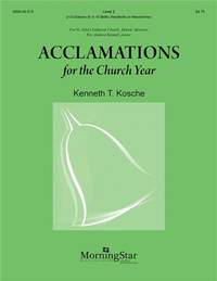 Kenneth T. Kosche: Acclamation For The Church Year